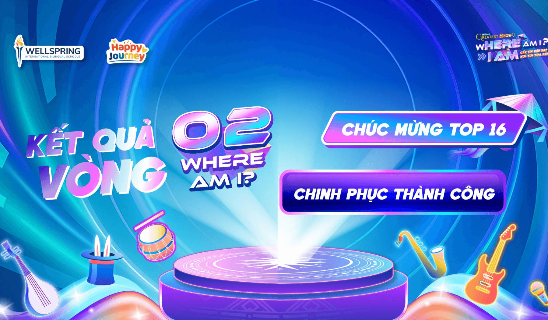 Chính thức gọi tên 16 Tiết mục vào Chung kết Và trình diễn tại Đêm nhạc Wisers’ Greatest Show 2025 – Where Am I? Here I Am