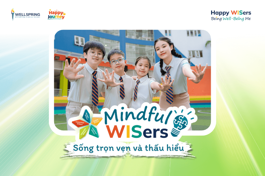Cùng Wellspring Saigon đón chào Năm học mới cùng Chủ đề #1: Mindful WISers