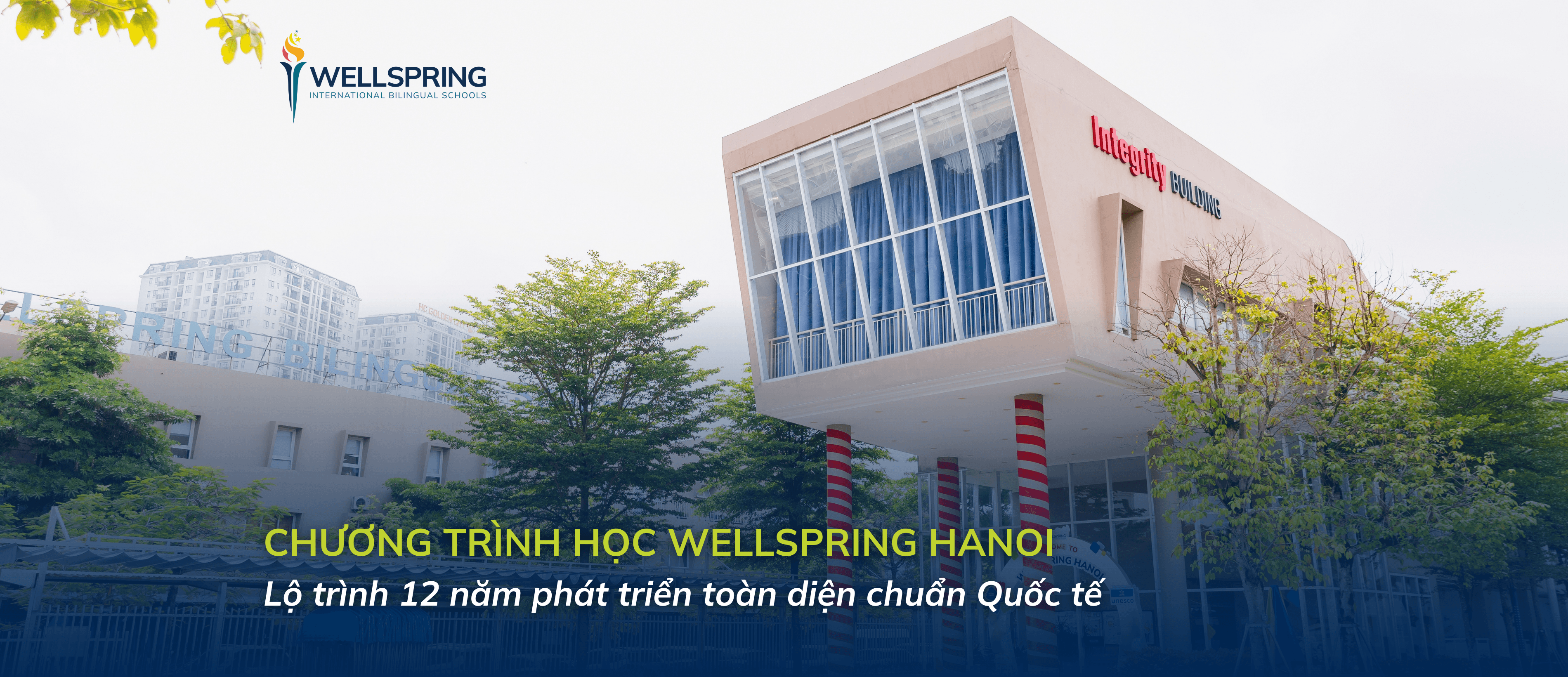 Chương trình học của trường Wellspring Hanoi: Lộ trình toàn diện 12 năm